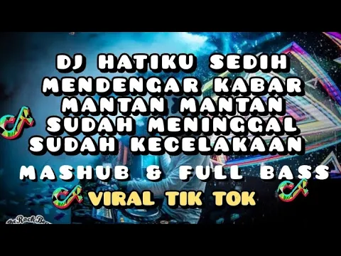 Download MP3 DJ HATIKU SEDIH MENDENGAR KABAR MANTAN, MANTAN SUDAH MENINGGAL(TAM-TAM BREAK)/(MASHUB\u0026FULLBASS)2023