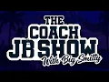 WATCH THE COACH JB SHOW M-F 6-9AM PACIFIC