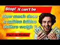 A Million Dollars Stacked Up The Actual Weight Revealed