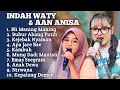 Download Lagu BLI MANING MANING INDAH WATY \u0026 AAN ANISA FULL ABUM TERBARU 2025‼️ Bubur Abang bubur putih indah wati