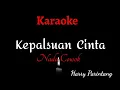 Lagu Karaoke : Kepalsuan Cinta