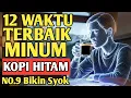 Lagu PECINTA KOPI HARUS TONTON‼️12 WAKTU TERBAIK UNTUK MINUM KOPI HITAM, No.9 Bikin Merinding !!