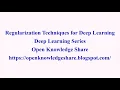 Regularization Techniques for Deep Learning Deep Learning Series Open Knowledge Share