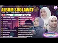 Lagu SHOLAWAT MERDU NISSA SABYAN, AI KHODIJAH, ALFINA NINDIYANI FULL ALBUM 2025 | SHOLAWAT NABI TERBARU