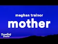 Download Lagu Meghan Trainor - Mother (Clean - Lyrics) \