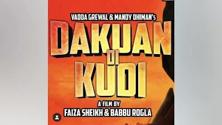 DAKUAN DI KUDI VADDA GREWAL MANDY DHIMAN DAKUAN DI KUDI FAIZA SHEIKH BABBU ROGLA NEW SONG FULL HD