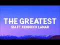 @sia - The Greatest (Lyrics) ft. Kendrick Lamar