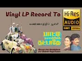 Download Lagu Vannathi Poochi - Patti Sollai Thattathe - Vinyl LP To 24 Bit Hi Res Audio Songs.