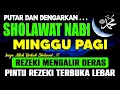 Lagu SHOLAWAT PENARIK REZEKI PALING DAHSYAT, Sholawat Nabi Muhammad SAW, SALAWAT JIBRIL PALING MERDU