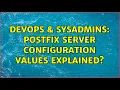 DevOps SysAdmins Postfix server configuration values explained 2 Solutions