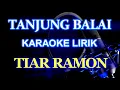 Download Lagu Tanjung Balai_Tiar Ramon Karaoke Lirik
