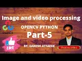 Image Processing using OpenCV Python Part 5
