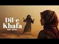 Lagu Dil-e-Khafa (دلِ خفا) Heart-Touching Sufi Qawwali  Sufi Song Vibes That Will Touch Your Soul