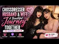 Crossdresser Husband Wife A Beautiful Journey Together