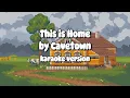 This is Home - Cavetown Karaoke