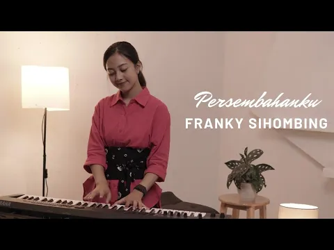 Download MP3 PERSEMBAHANKU - FRANKY SIHOMBING | COVER BY MICHELA THEA