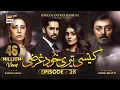 Download Lagu Kaisi Teri Khudgharzi Episode 28 (Eng Sub) | Danish Taimoor | Dur-e-Fishan | ARY Digital
