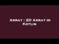 Array 2D Array in Kotlin