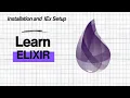 Installation and IEx Setup Ultimate Elixir Programming Course