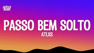 PASSO BEM SOLTO ATLXS Slowed Lyrics  PASSO BEM SOLTO ATLXS Slowed Lyrics