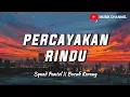 Download Lagu Percayakan Rindu (Video Lirik) Ko adalah tempat nyaman sa memilih - Squad Pantel x Bocah Karang