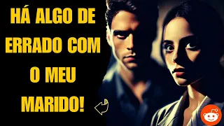 Há algo de errado com meu marido...