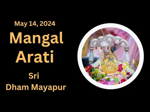 Download MP3 Mangal Arati Sri Dham Mayapur - May 14, 2024