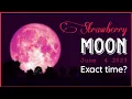 Strawberry Moon June 2023 - Exact Time to see it in the night sky