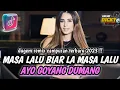 Download Lagu DJ MASA LALU BIAR LA MASA LALU❗❗ DJ AYO GOYANG DUMANG  X JIKA CINTA DIA TERBARU 2023