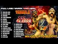 Download Lagu FULL  𝗕𝗔𝗦𝗦 𝗚𝗟𝗘𝗥 LAGU WAROK WCB 𝐓𝐄𝐑𝐁𝐀𝐑𝐔 WAHYU CIPTO BUDOYO SENGGANEN TEMANGGUNG WAROKAN VIRAL TIKTOK