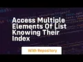 access multiple elements of list knowing their index