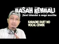 Download Lagu BASAH KEMBALI ~KARAOKE DUET NO VOCAL CEWEK