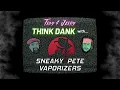 Sneaky Pete Crashes the Think Dank