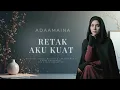 Download Lagu Retak Aku Kuat – Official Lyric Video | Adaamaina MP3