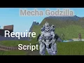 Mech Godzilla require script SHOWCASING
