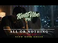 ALL OR NOTHING (Tagalog Adaptation) – KantoVibe PH