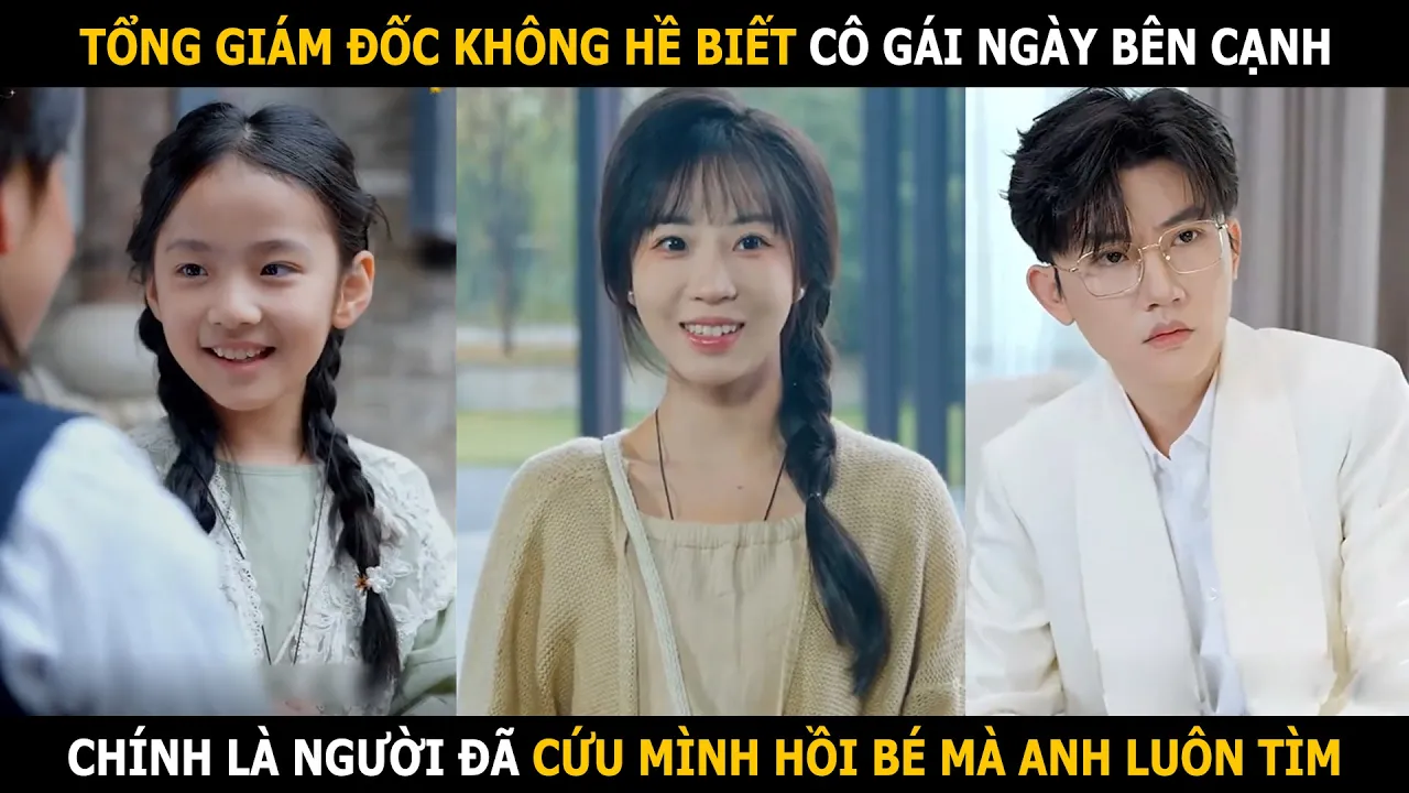 Outline Video Tổng giám đốc luôn tìm kiếm cô gái đã cứu mạng anh hồi bé, không hề biết cô ấy ngay bên cạnh mình