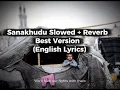 Sanakhudu Slowed + Reverb Best Version (English Lyrics)