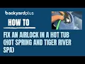Are Your Power and Ready Lights Flashing How to Fix an Airlock in a Hot Spring and Tiger River Spa