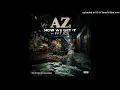 Download Lagu AZ - How We Get It ft. Fat Joe (Official Audio)