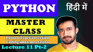 Lecture 11 - Python Type Conversion Coding Python Master Class CodeMyth