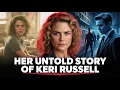 Keri Russell - The Untold Story of The Americans Star Full Biography
