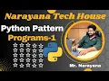 Narayana Tech House Python Pattern Program-1 Mr Narayana 9010607010
