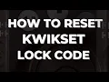 How to Reset Kwikset Lock Code Kwikset SmartCode Locks