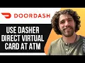 HOW TO USE DASHER DIRECT VIRTUAL CARD AT ATM UPDATED GUIDE 2025