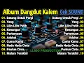 Download Lagu ALBUM TERSYAHDU !!! DANGDUT KALEM FULL ALBUM | ALBUM CEK SOUND | BASS EMPUKK GLERR | SUARA JERNIH!!!
