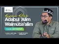 [LIVE] Kajian Kitab Adabul 'Alim Wal Muta’alim (Lanjutan) - Ustadz Adi Hidayat