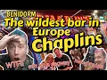 Benidorm CHAPLINS bar the WILDEST bar in EUROPE
