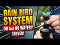Rain Bird System on But No Water - Solved