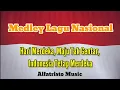 Download Lagu Medley Lagu Nasional (Untuk iringan paduan suara) Cocok buat Agustusan